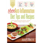 More Anti-Inflammation Diet Tips and Recipes: Protect Yourself from Heart Disease, Arthritis, Diabetes, Allergies, Fatigue and Pain - Paperback