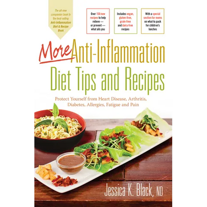 More Anti-Inflammation Diet Tips and Recipes: Protect Yourself from Heart Disease, Arthritis, Diabetes, Allergies, Fatigue and Pain - Paperback