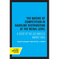 The Nature of Competition in Gasoline Distribution at the Retail Level: A Study of the Los Angeles Market Area - Paperback