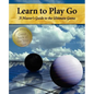 Learn to Play Go: A Master's Guide to the Ultimate Game (Volume I) - Paperback