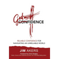 Godfidence-Reliable Confidence for Navigating an Unreliable World - Hardcover
