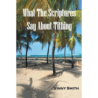 What the Scriptures Say about Tithing - Paperback