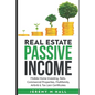 Passive Income Through Real Estate Investing: Mobile Home Investing, Reits, Commercial Properties, Multifamily, Airbnb & Tax Lien Certificates - Paperback