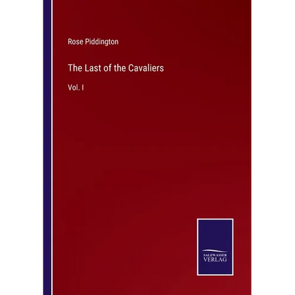 The Last of the Cavaliers: Vol. I - Paperback