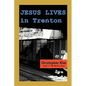 Jesus Lives in Trenton - Paperback