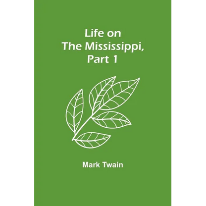 Life on the Mississippi, Part 1 - Paperback