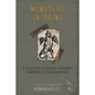 Monsters In Print: A Collection Of Curious Creatures Known Mostly From Newspapers - Paperback