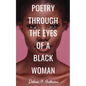 Poetry Through The Eyes of a Black Woman - Paperback