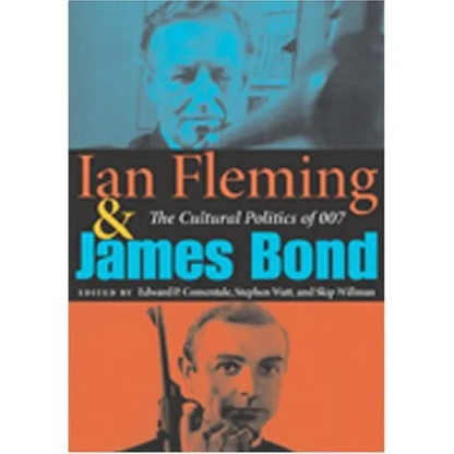 Ian Fleming and James Bond: The Cultural Politics of 007 - Paperback