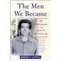 The Men We Became: My Friendship with John F. Kennedy, Jr. - Paperback