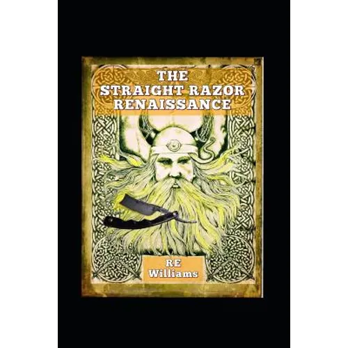 The Straight Razor Renaissance: Straight Razor Afficionado Handbook - Paperback