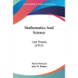 Mathematics And Science: Last Essays (1913) - Paperback