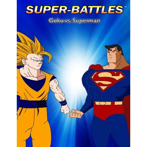 Super-Battles: Goku v/s Superman - Paperback