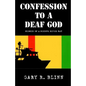 Confession to a Deaf God - Paperback