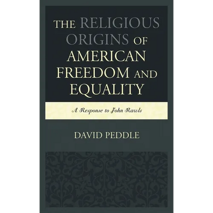 The Religious Origins of American Freedom and Equality: A Response to John Rawls - Paperback