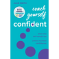Coach Yourself Confident: Ditch the Self-Doubt Tax, Unlock Humble Confidence - Hardcover