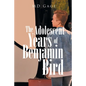 The Adolescent Years of Benjamin Bird - Paperback
