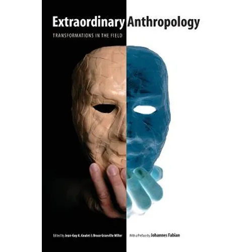 Extraordinary Anthropology: Transformations in the Field - Paperback