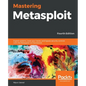 Mastering Metasploit - Fourth Edition: Exploit systems, cover your tracks, and bypass security controls with the Metasploit 5.0 framework - Paperback