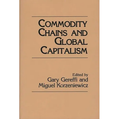 Commodity Chains and Global Capitalism - Paperback