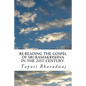 Re-reading The Gospel of Sri Ramakrishna in the 21st century. - Paperback