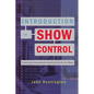 Introduction to Show Control: Connecting Entertainment Control Systems for Live Shows - Paperback