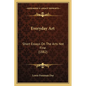 Everyday Art: Short Essays On The Arts Not Fine (1882) - Paperback