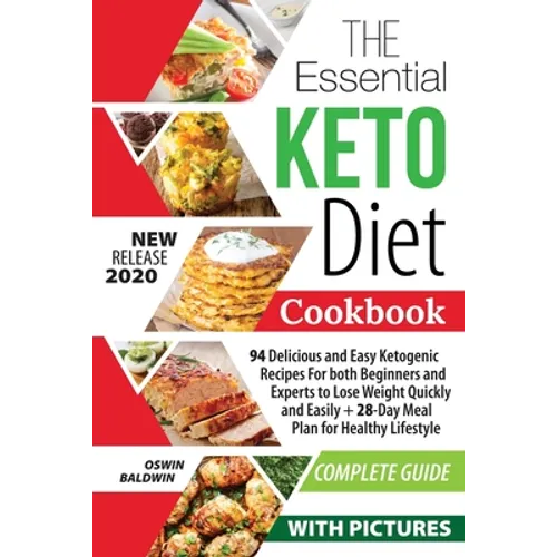 The Essential Keto Diet Cookbook: 94 Delicious and Easy Ketogenic Recipes For both Beginners and Experts to Lose Weight Quickly and Easily + 28-Day Me - Paperback