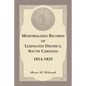 Memorialized Records of Lexington District, South Carolina, 1814-1825 - Paperback