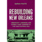Rebuilding New Orleans: Immigrant Laborers and Street Food Vendors in the Post-Katrina Era - Paperback