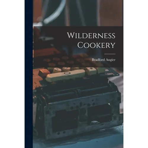Wilderness Cookery - Paperback