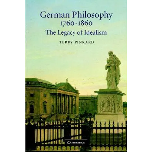 German Philosophy 1760-1860 - Paperback
