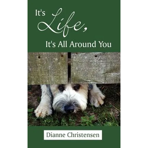 It's Life, It's All Around You - Hardcover