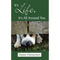 It's Life, It's All Around You - Hardcover