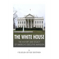 The White House: The History and Legacy of America's Executive Mansion - Paperback