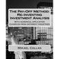 The Pay-Off Method: Re-Inventing Investment Analysis: With numerical application examples from different industries - Paperback