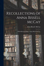 Recollections of Anna Bissell McCay: With Historical Data / Anna Bissel McCay. - Paperback