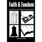 Faith & Fandom: Finding God In Sci-Fi, Superheroes, & Video Games - Paperback