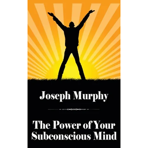 The Power of Your Subconscious Mind - Hardcover