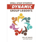 Small Group Dynamics for Dynamic Group Leaders - Paperback