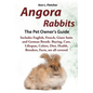 Angora Rabbits A Pet Owner's Guide: Includes English, French, Giant, Satin and German Breeds. Buying, Care, Lifespan, Colors, Diet, Health, Breeders, - Paperback