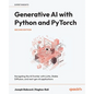 Generative AI with Python and PyTorch - Second Edition: Navigating the AI frontier with LLMs, Stable Diffusion, and next-gen AI applications - Paperback
