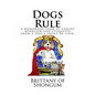 Dogs Rule: A humorous look at canine behavior and etiquette from a dogs point of view - Paperback