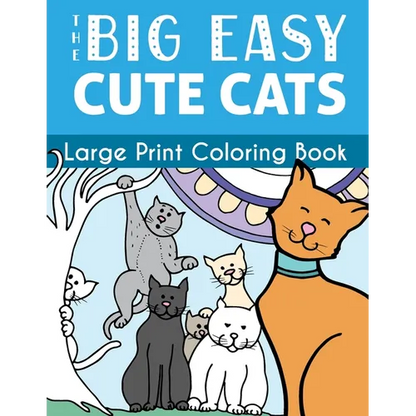 The Big Easy Cute Cats Large Print Coloring Book - Paperback