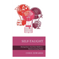 Self-Taught: Moving from a Seat-Time Model to a Mastery-Learning Model - Hardcover