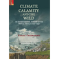 Climate, Calamity and the Wild: An Environmental History of the Bengal Delta, C.1737-1947 - Hardcover
