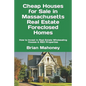 Cheap Houses for Sale in Massachusetts Real Estate Foreclosed Homes: How to Invest in Real Estate Wholesaling Houses & REO Properties - Paperback