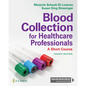 Blood Collection for Healthcare Professionals: A Short Course - Paperback