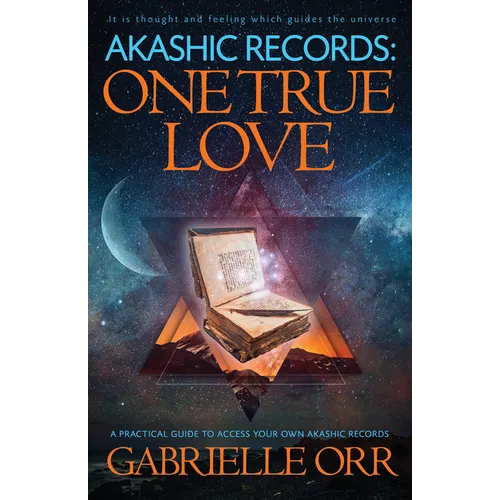 Akashic Records: One True Love: A Practical Guide to Access Your Own Akashic Records - Paperback
