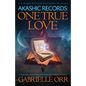 Akashic Records: One True Love: A Practical Guide to Access Your Own Akashic Records - Paperback